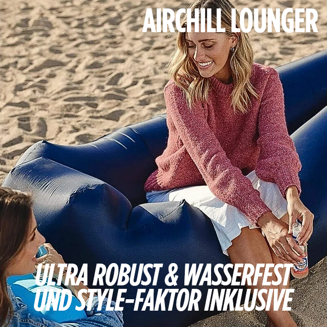 FÜR DEN SOMMER 2026: AirChill Lounger – Relax Anywhere. Anytime.