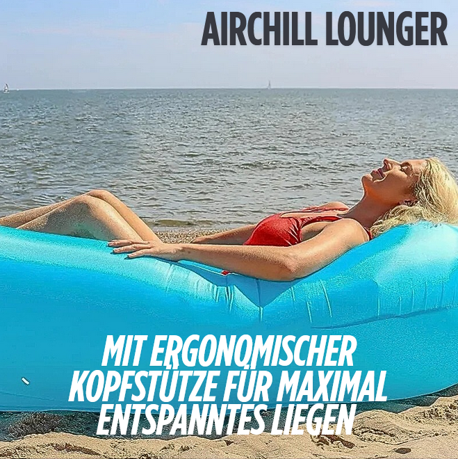 FÜR DEN SOMMER 2026: AirChill Lounger – Relax Anywhere. Anytime.